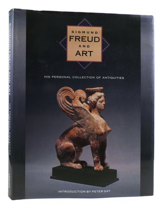 Item #180326 SIGMUND FREUD AND ART HIS PERSONAL COLLECTION OF ANTIQUITIES. Richard Wells Sigmund...