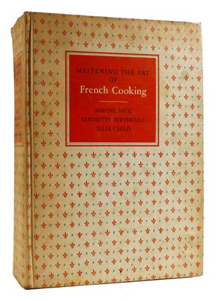 Item #180570 MASTERING THE ART OF FRENCH COOKING. Julia Child Simone Beck, Louisette Bertholle
