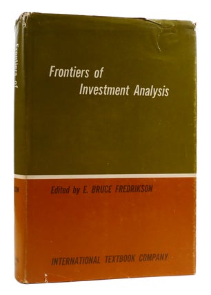 Item #180589 FRONTIERS OF INVESTMENT ANALYSIS. E. Bruce Fredrikson