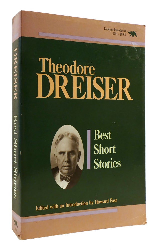 THE BEST SHORT STORIES OF THEODORE DREISER Theodore Dreiser First THE BEST SHORT STORIES OF THEODORE DREISER Theodore Dreiser First