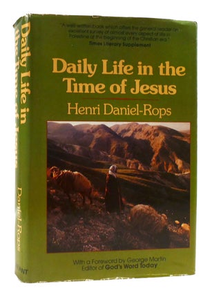 Item #180708 DAILY LIFE IN THE TIME OF JESUS. Henri Daniel-Rops