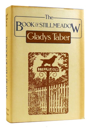Item #180717 THE BOOK OF STILLMEADOW. Gladys Taber