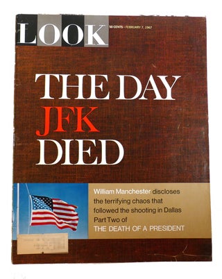 Item #180748 THE DAY JFK DIED Look Magazine February 1967. William B. Arthur John F. Kennedy...