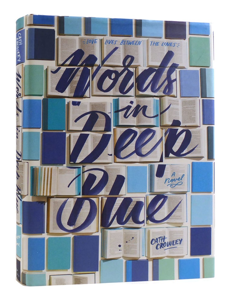 WORDS IN DEEP BLUE | Cath Crowley | First American Edition; First Printing