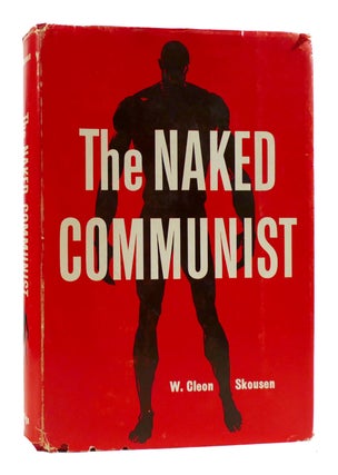 Item #180893 THE NAKED COMMUNIST. W. Cleon Skousen