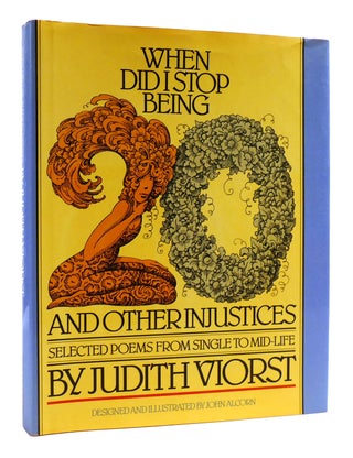Item #180970 WHEN DID I STOP BEING 20 AND OTHER INJUSTICES. Judith Viorst