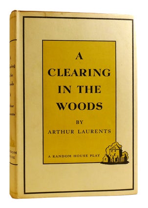 Item #181105 A CLEARING IN THE WOODS. Arthur Laurents