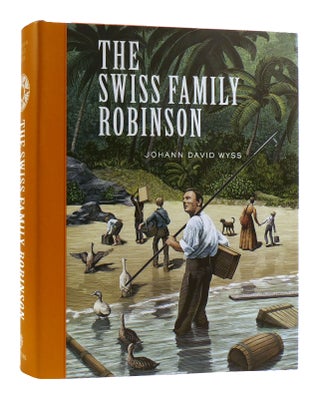 Item #181138 THE SWISS FAMILY ROBINSON. Johann David Wyss