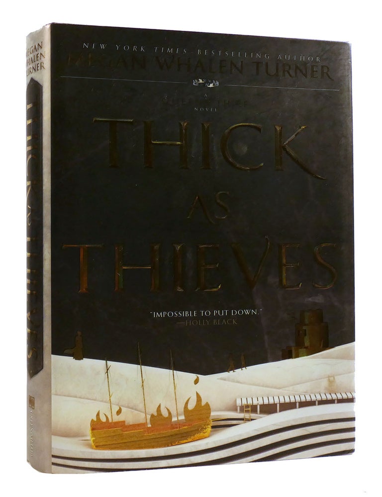 THICK AS THIEVES Megan Whalen Turner First Edition; First Printing
