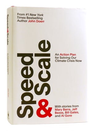 Item #181158 SPEED & SCALE An Action Plan for Solving Our Climate Crisis Now. John Doerr