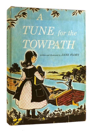 Item #181258 A TUNE FOR THE TOWPATH. Jane Flory