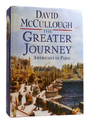 Item #181285 THE GREATER JOURNEY. David McCullough