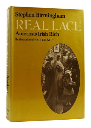 Item #181312 REAL LACE : America's Irish Rich. Stephen Birmingham