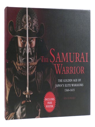 Item #181375 THE SAMURAI WARRIOR; The Golden Age of Japan's Elite Warriors 1560-1615. Ben...