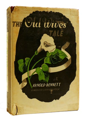 Item #181482 THE OLD WIVES' TALE. Arnold Bennett
