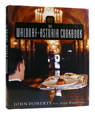 Item #181570 THE WALDORF-ASTORIA COOKBOOK. John Doherty, John Harrisson