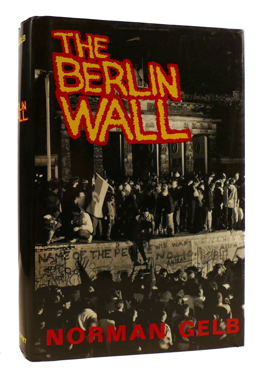 THE BERLIN WALL | Norman Gelb | First Edition Thus; First Printing