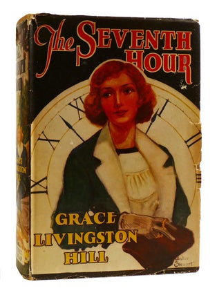 Item #181910 THE SEVENTH HOUR. Grace Livingston Hill