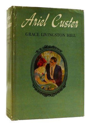 Item #181913 ARIEL CUSTER. Grace Livingston Hill