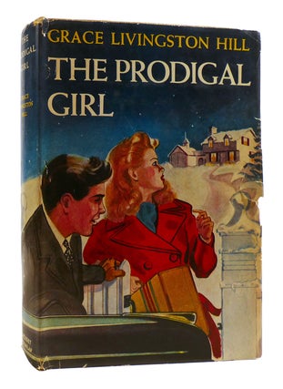 Item #181916 THE PRODIGAL GIRL. Grace Livingston Hill