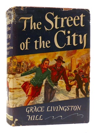 Item #181919 THE STREET OF THE CITY. Grace Livingston Hill
