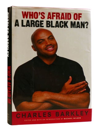 Item #181922 WHO'S AFRAID OF A LARGE BLACK MAN? Charles Barkley