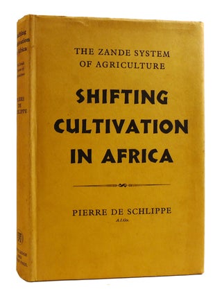 Item #182057 SHIFTING CULTIVATION IN AFRICA; The Zande System of Agriculture. Pierre De Schlippe