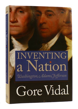 Item #182149 INVENTING A NATION. Gore Vidal