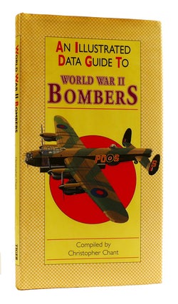 Item #182203 AN ILLUSTRATED DATE GUIDE TO WORLD WAR II BOMBERS. Christopher Chant