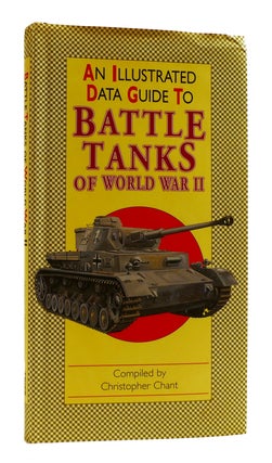 Item #182205 AN ILLUSTRATED DATE GUIDE TO BATTLE TANKS OF WORLD WAR II. Christopher Chant