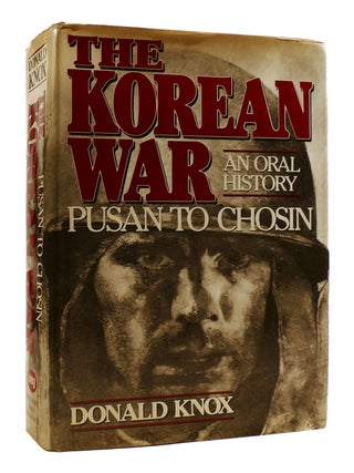 Item #182214 THE KOREAN WAR; Pusan to Chosin. Donald Knox