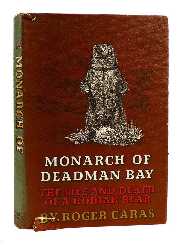 Item #182224 MONARCH OF DEADMAN BAY : The Life and Death of a Kodiak Bear. Roger Caras.