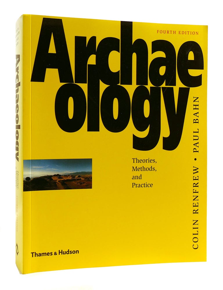 Archaeology Theories Methods And Practice Paul Bahn Colin Renfrew Fourth Edition