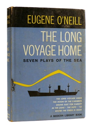 Item #182472 THE LONG VOYAGE HOME : Seven Plays of the Sea. Eugene O'Neill