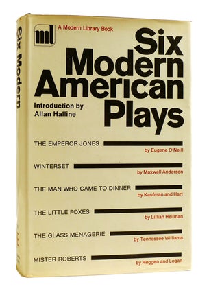 Item #182473 SIX MODERN AMERICAN PLAYS. Maxwell Anderson Eugene O'Neill, Kaufman, Lillian Hellman...