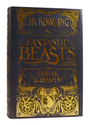Item #182497 FANTASTIC BEASTS AND WHERE TO FIND THEM The Original Screenplay. J. K. Rowling