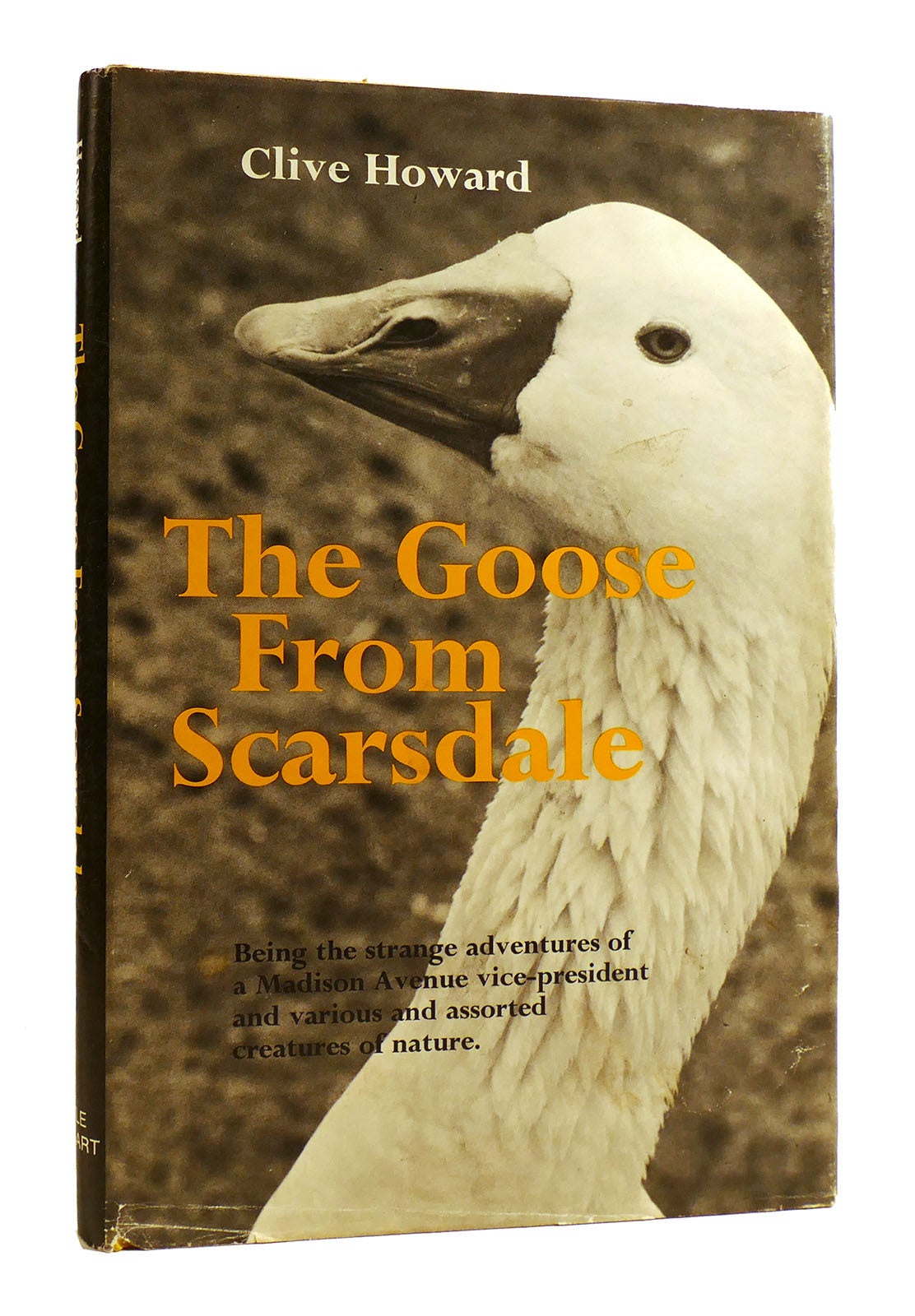 THE GOOSE FROM SCARSDALE | Clive Howard | First Edition; First Printing