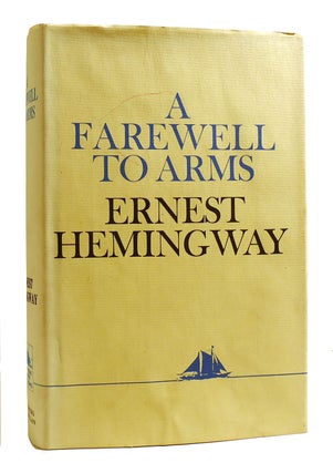 Item #182545 A FAREWELL TO ARMS. Ernest Hemingway