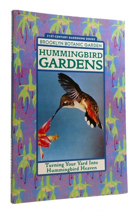 Item #182578 HUMMINGBIRD GARDENS. Stephen W. Kress Brooklyn Botanic Gardens
