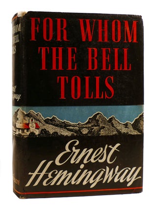 FOR WHOM THE BELL TOLLS. Ernest Hemingway.