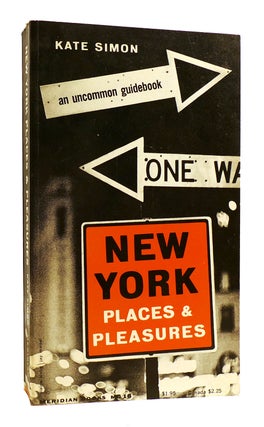 Item #182794 NEW YORK: PLACES & PLEASURES. Kate Simon