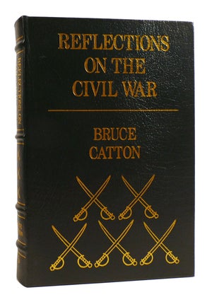 Item #182795 REFLECTIONS ON THE CIVIL WAR Easton Press. Bruce Catton