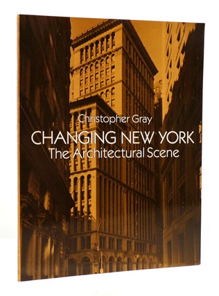 Item #183141 CHANGING NEW YORK The Architectural Scene. Christopher Gray