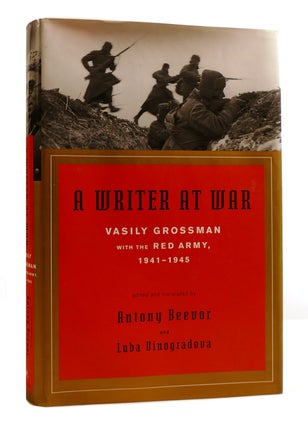 Item #183170 A WRITER AT WAR Vasily Grossman with the Red Army, 1941-1945. Luba Vinogradova...