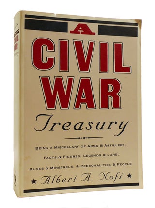 Item #183301 A CIVIL WAR TREASURY Being a Miscellany of Arms and Artillery, Facts and Figures,...