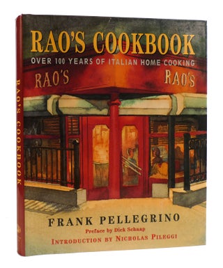 Item #183401 RAO'S COOKBOOK Over 100 Years of Italian Home Cooking. Frank Pellegrino