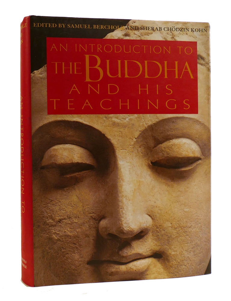 AN INTRODUCTION TO THE BUDDHA AND HIS TEACHINGS | Sherab Chodzin Kohn ...