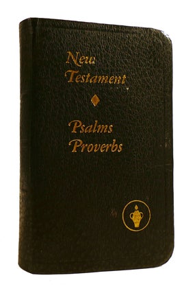 Item #183730 THE NEW TESTAMENT OF OUR LORD AND SAVIOR JESUS CHRIST WITH PSALMS AND PROVERBS. The...