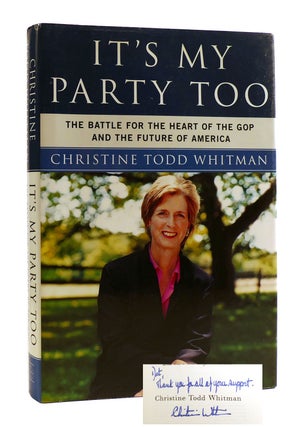 Item #183910 IT'S MY PARTY TOO SIGNED The Battle for the Heart of the GOP and the Future of...