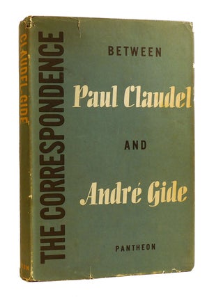 Item #184197 THE CORRESPONDENCE BETWEEN PAUL CLAUDEL AND ANDRE GIDE. Paul Claudel, Andre Gide...